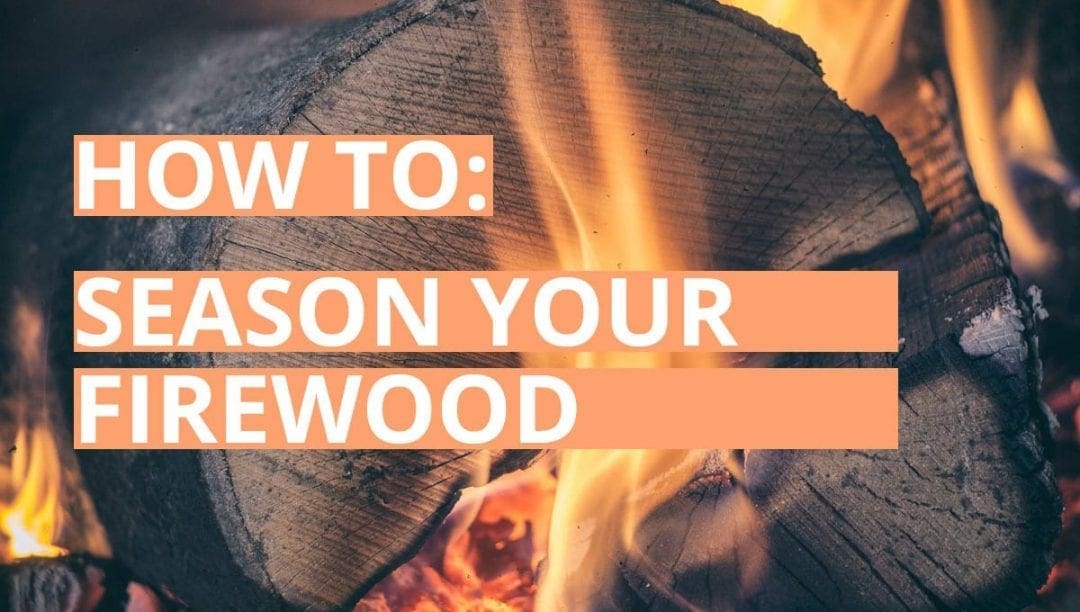 how to season firewood, wood burning, seasoned logs