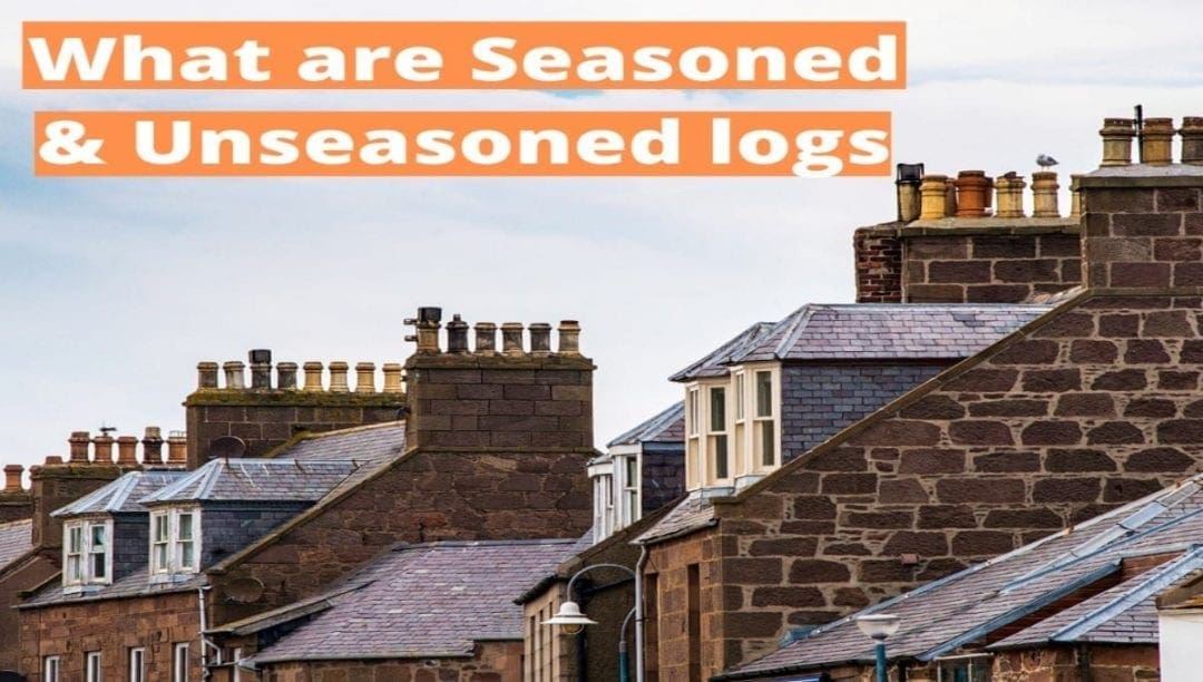 dangers of unseasoned logs, differences between seasoned and unseasoned